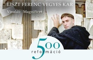 Liszt Ferenc Vegyes Kar koncertje-500 éves a reformáció